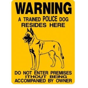 WARNING A TRAINED POLICE DOG RESIDES HERE 9 X 12 ALUMINUM SIGNS